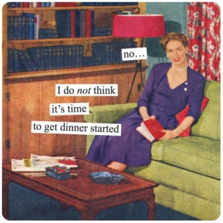 Anne Taintor Magnet No...I Do Not Think It's Time To Get Dinner Started