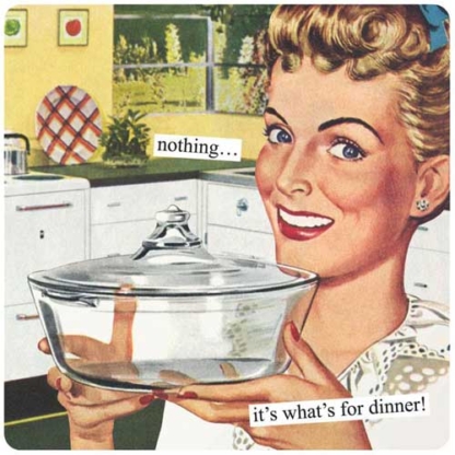 Anne Taintor Magnet Nothing...It's What's For Dinner!
