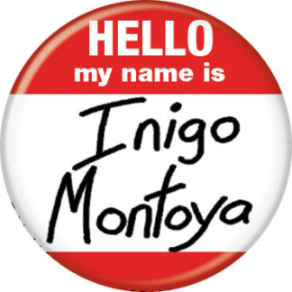 Ata-Boy Button Small 1.25" Pinback The Princess Bride Hello My Name Is Inigo Montoya You Killed My Father Prepare To Die