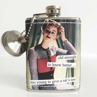 Ann Taintor Flask Old Enough To Know Better...Too Young To Give A Rat's Ass