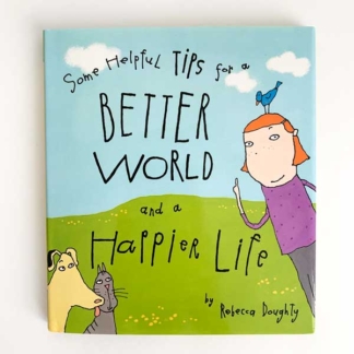 Some Helpful Tips for a Better World and a Happier Life (front)