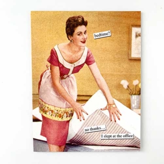 Anne Taintor Greeting Card Bedtime? No Thanks...I Slept at the Office