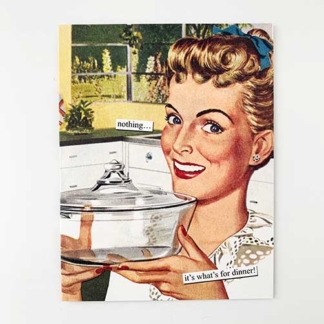Anne Taintor Greeting Card Nothing...It's What's For Dinner!