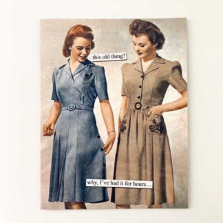 Anne Taintor Greeting Card This Old Thing? Why, I've Had it for Hours...