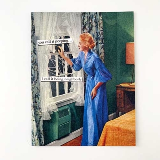 Anne Taintor Greeting Card You Call it Peeping...I Call it Being Neighborly