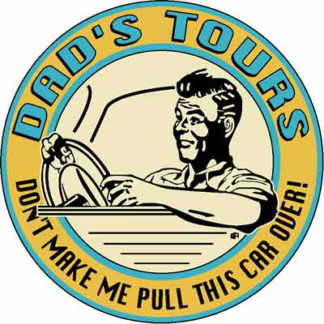 Dad's Tours Don't Make Me Pull This Car Over Metal Sign at Happy Clam Gifts