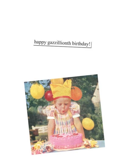 Inside Caption: happy gazzillionth birthday!